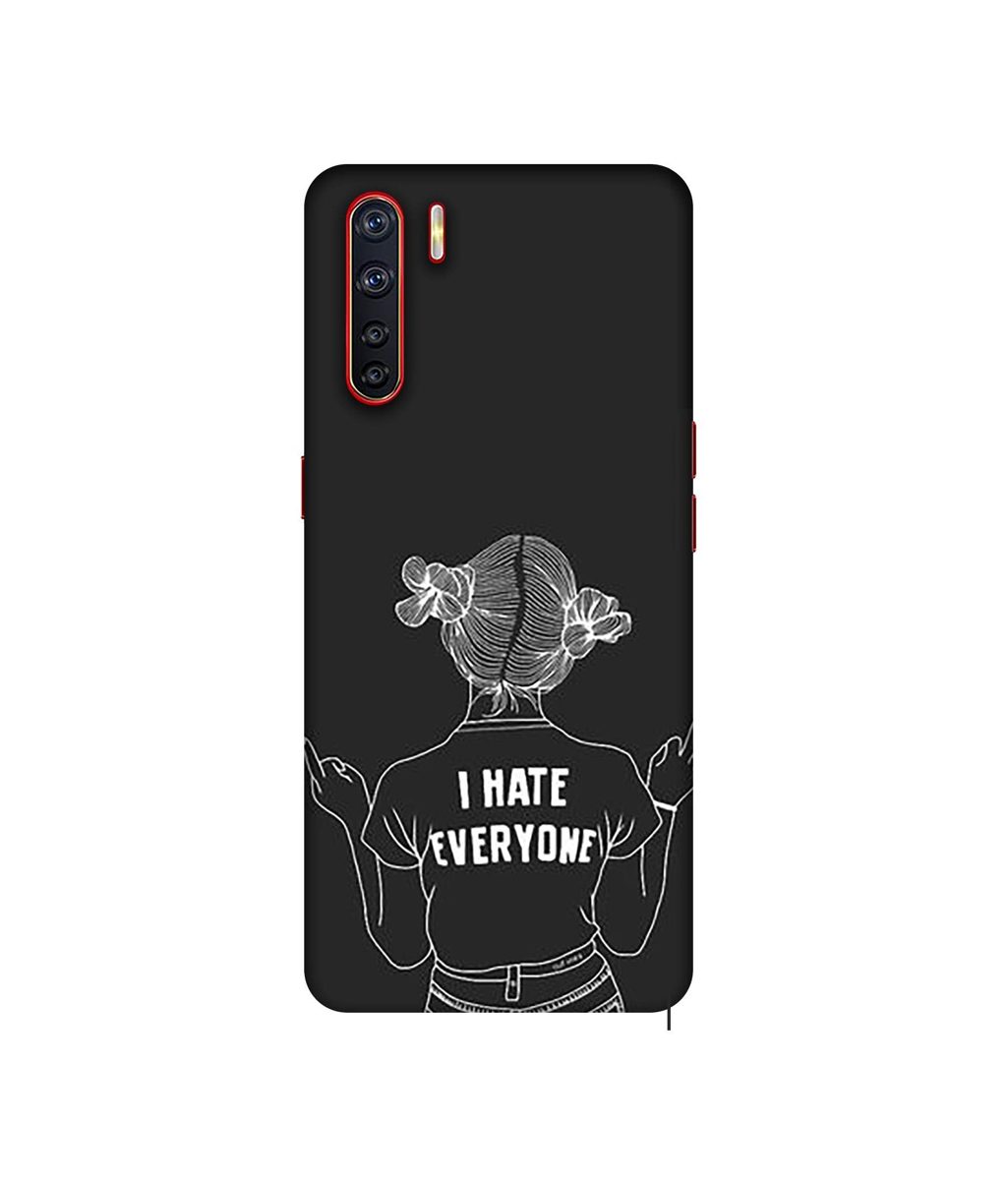 Amazon Brand - Solimo Designer I Hate Everyone 3D Printed Hard Back Case Mobile Cover for Oppo A91