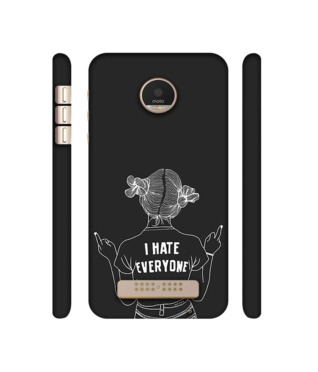 Amazon Brand - Solimo Designer I Hate Everyone 3D Printed Hard Back Case Mobile Cover for Motorola Moto Z Play