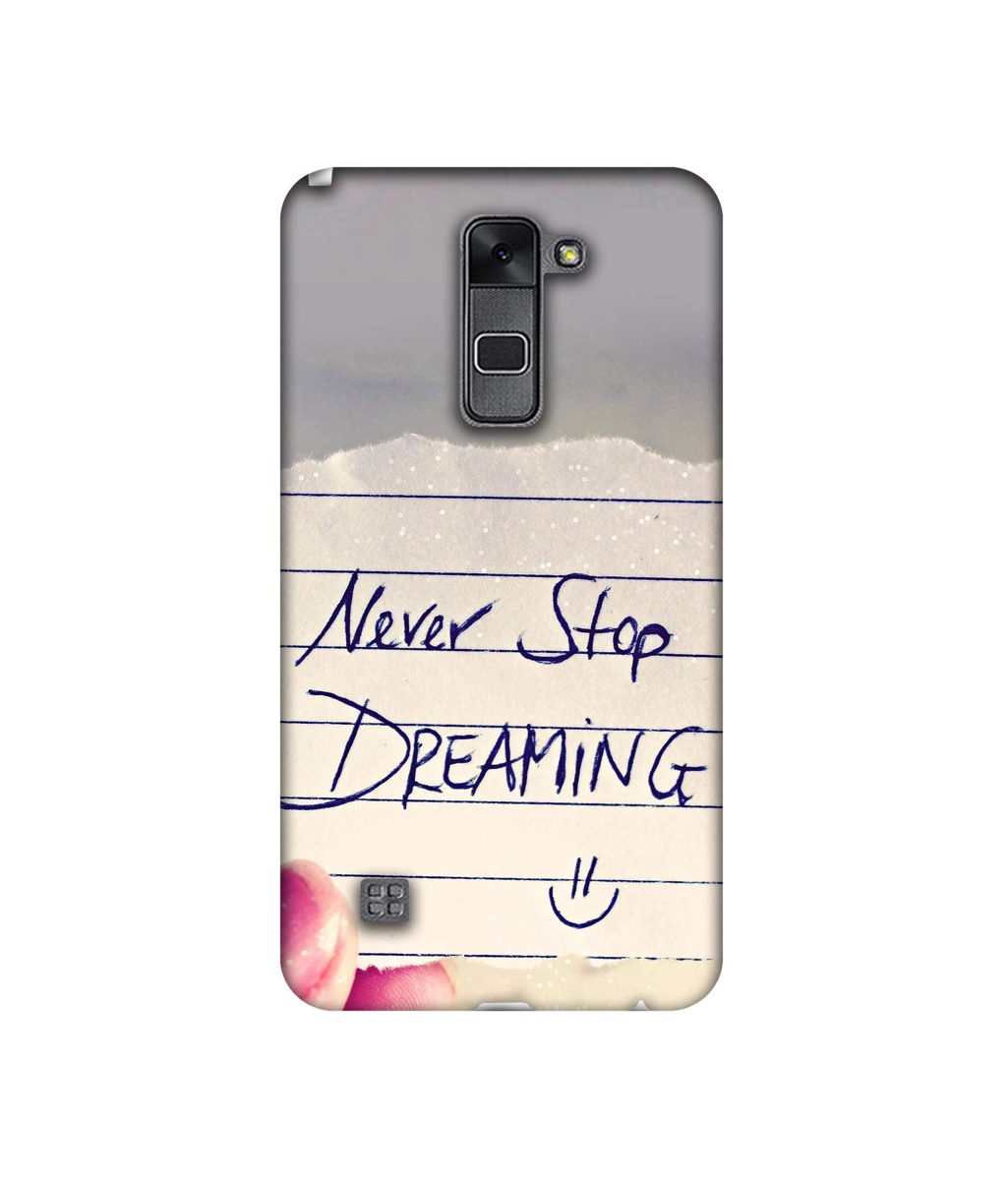 Amazon Brand - Solimo Designer Never Stop Dreaming 3D Printed Hard Back Case Mobile Cover for LG Stylus 2