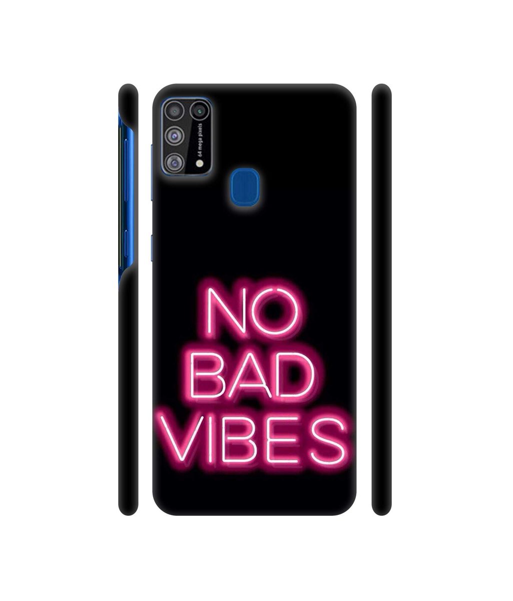 Amazon Brand - Solimo Designer No Bad Vibes 3D Printed Hard Back Case Mobile Cover for Samsung Galaxy M31