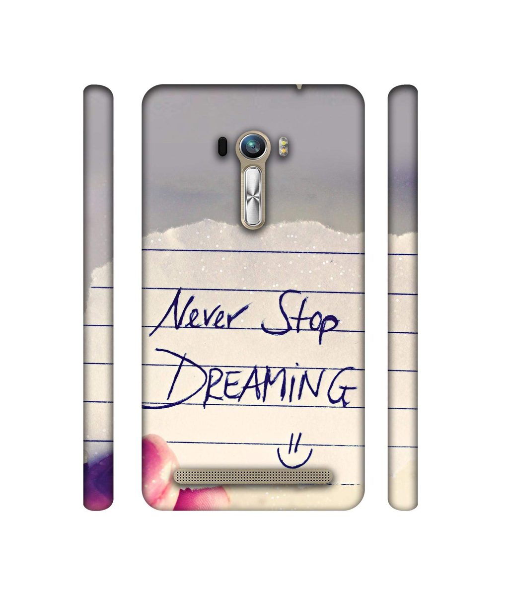 Amazon Brand - Solimo Designer Never Stop Dreaming 3D Printed Hard Back Case Mobile Cover for Asus Zenfone Selfie ZD551KL
