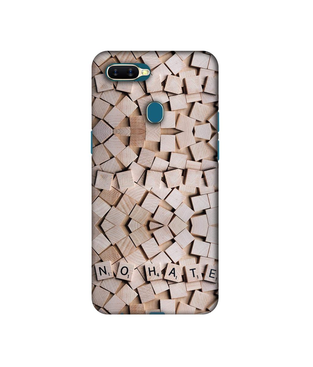 Amazon Brand - Solimo Designer No Hate On Wooden Block 3D Printed Hard Back Case Mobile Cover for Oppo A7