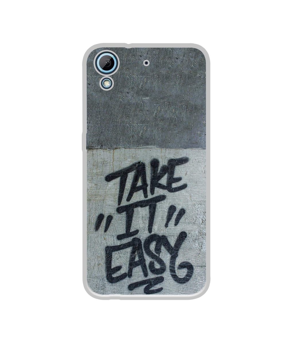 Amazon Brand - Solimo Designer Take It Easy UV Printed Soft Back Case Mobile Cover for HTC Desire 626/HTC Desire 628