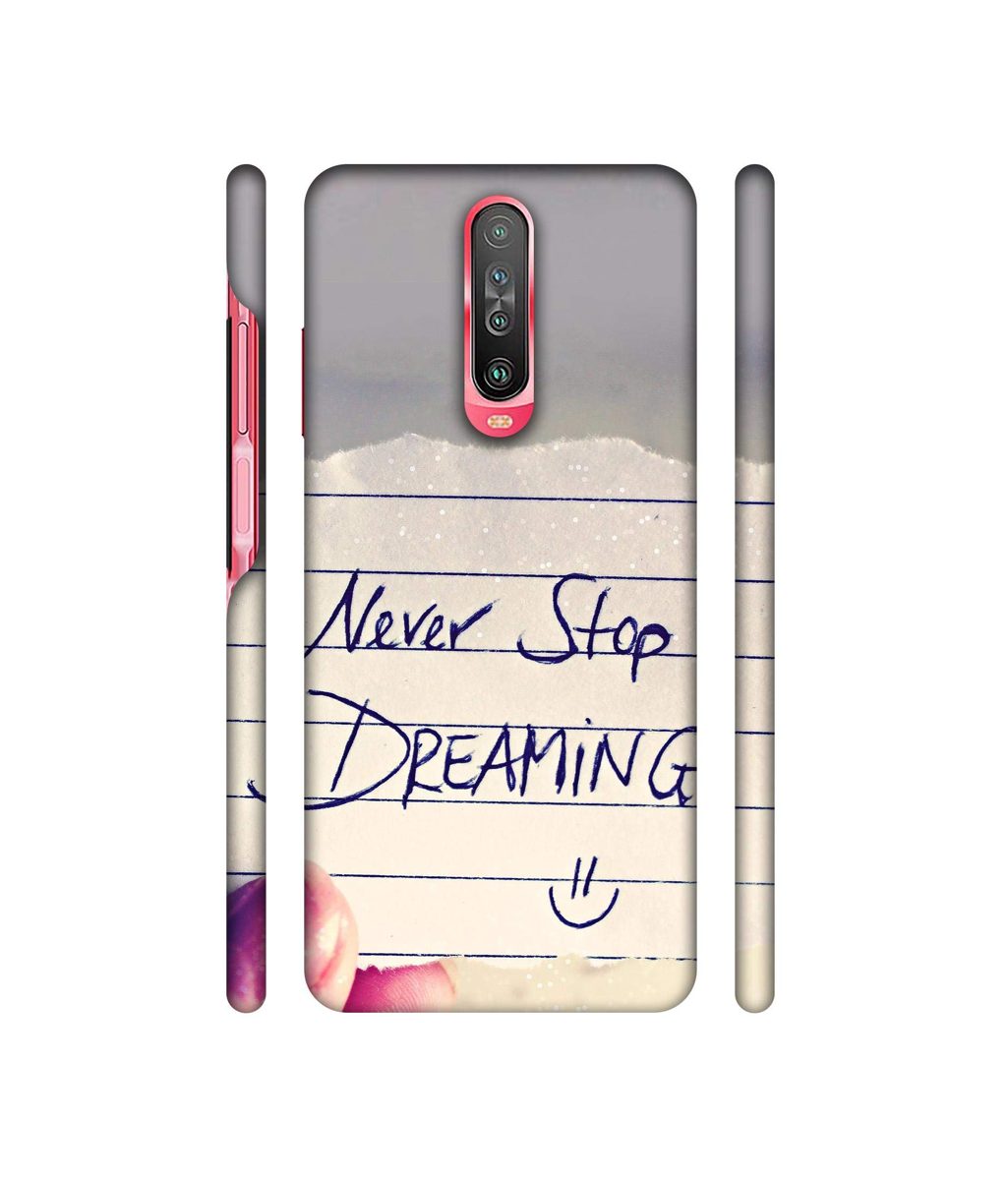 Amazon Brand - Solimo Designer Never Stop Dreaming 3D Printed Hard Back Case Mobile Cover for Poco X2 / Mi Redmi K30