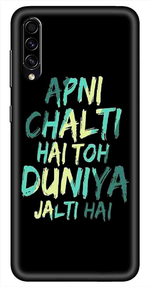 Amazon Brand - Solimo Designer Apni Chalti Hai Toh Duniya Jalthi Hai 3D Printed Hard Back Case Mobile Cover for Samsung Galaxy A50s