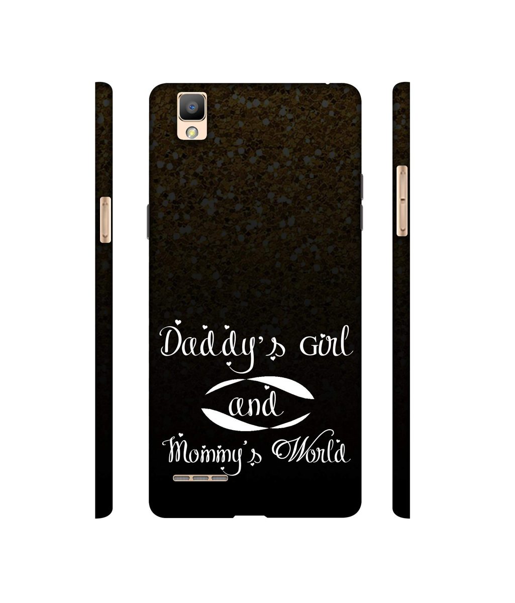 Amazon Brand - Solimo Designer Daddy's Girl and Mummy World 3D Printed Hard Back Case Mobile Cover for Oppo F1